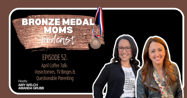Episode 52: April Coffee Talk: Vasectomies, TV Binges, & Questionable Parenting
